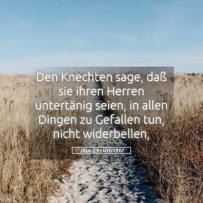 Picture 05 - Titus 2:9 LUTH1912 - Den Knechten sage, daß sie ihren Herren - Bible Verse Picture