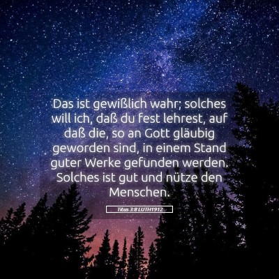 Picture 05 - Titus 3:8 LUTH1912 - Das ist gewißlich wahr; solches will ich, daß - Bible Verse Picture