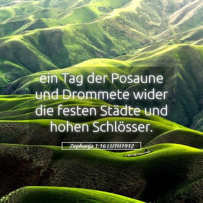 Picture 05 - Zephanja 1:16 LUTH1912 - ein Tag der Posaune und Drommete wider die festen - Bible Verse Picture