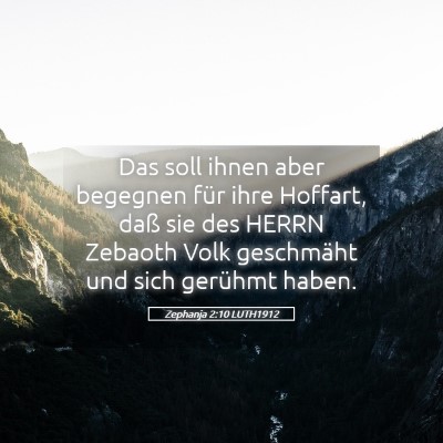 Picture 05 - Zephanja 2:10 LUTH1912 - Das soll ihnen aber begegnen für ihre Hoffart, - Bible Verse Picture