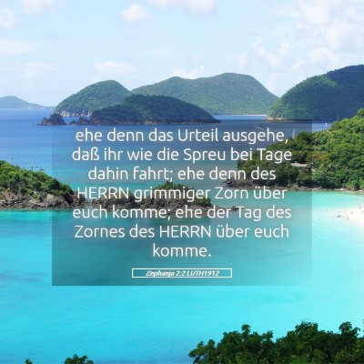 Picture 05 - Zephanja 2:2 LUTH1912 - ehe denn das Urteil ausgehe, daß ihr wie die - Bible Verse Picture