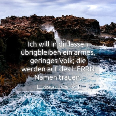 Picture 05 - Zephanja 3:12 LUTH1912 - Ich will in dir lassen übrigbleiben ein armes, - Bible Verse Picture