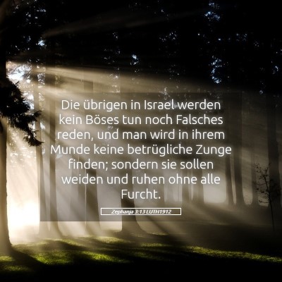 Picture 05 - Zephanja 3:13 LUTH1912 - Die übrigen in Israel werden kein Böses tun - Bible Verse Picture