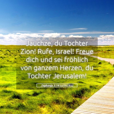 Picture 05 - Zephanja 3:14 LUTH1912 - Jauchze, du Tochter Zion! Rufe, Israel! Freue - Bible Verse Picture