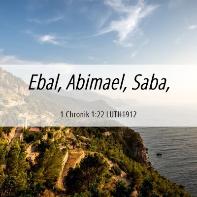 Picture 06 - 1 Chronik 1:22 LUTH1912 - Ebal, Abimael, - Bible Verse Picture
