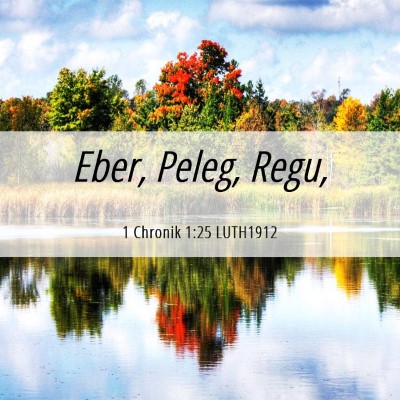 Picture 06 - 1 Chronik 1:25 LUTH1912 - Eber, Peleg, - Bible Verse Picture