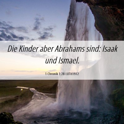 Picture 06 - 1 Chronik 1:28 LUTH1912 - Die Kinder aber Abrahams sind: Isaak und - Bible Verse Picture