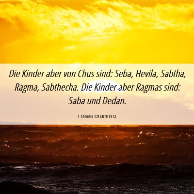 Picture 06 - 1 Chronik 1:9 LUTH1912 - Die Kinder aber von Chus sind: Seba, Hevila, - Bible Verse Picture
