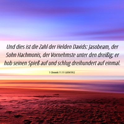 Picture 06 - 1 Chronik 11:11 LUTH1912 - Und dies ist die Zahl der Helden Davids: - Bible Verse Picture