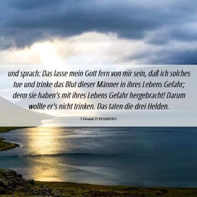 Picture 06 - 1 Chronik 11:19 LUTH1912 - und sprach: Das lasse mein Gott fern von mir - Bible Verse Picture