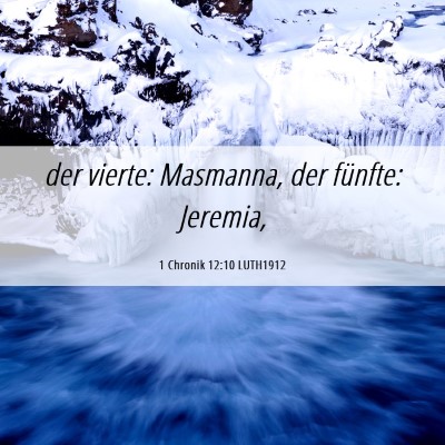 Picture 06 - 1 Chronik 12:10 LUTH1912 - der vierte: Masmanna, der fünfte: - Bible Verse Picture