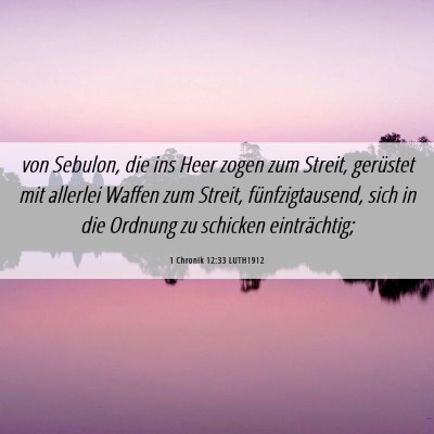 Picture 06 - 1 Chronik 12:33 LUTH1912 - von Sebulon, die ins Heer zogen zum Streit, - Bible Verse Picture