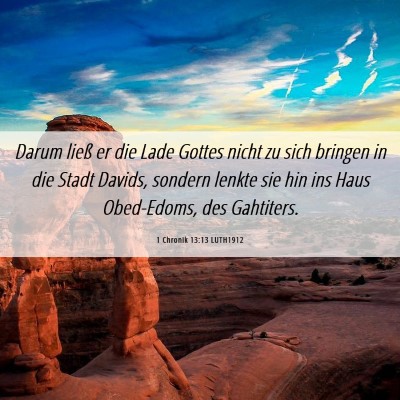 Picture 06 - 1 Chronik 13:13 LUTH1912 - Darum ließ er die Lade Gottes nicht zu sich - Bible Verse Picture