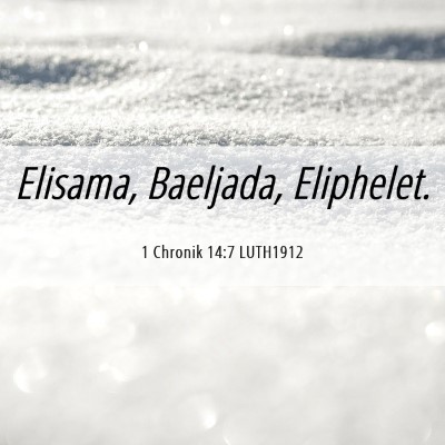 Picture 06 - 1 Chronik 14:7 LUTH1912 - Elisama, Baeljada, - Bible Verse Picture