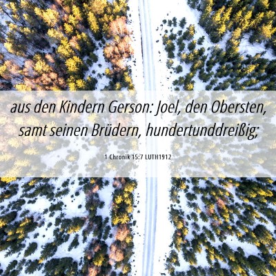 Picture 06 - 1 Chronik 15:7 LUTH1912 - aus den Kindern Gerson: Joel, den Obersten, samt - Bible Verse Picture