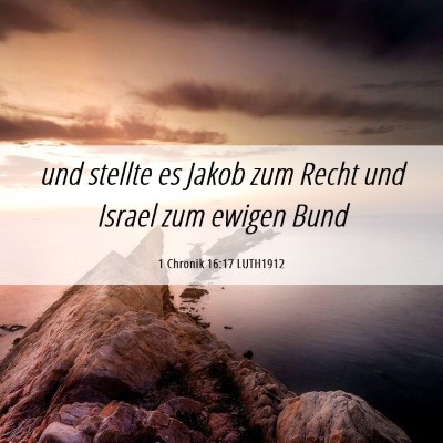 Picture 06 - 1 Chronik 16:17 LUTH1912 - und stellte es Jakob zum Recht und Israel zum - Bible Verse Picture
