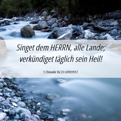 Picture 06 - 1 Chronik 16:23 LUTH1912 - Singet dem HERRN, alle Lande; verkündiget - Bible Verse Picture