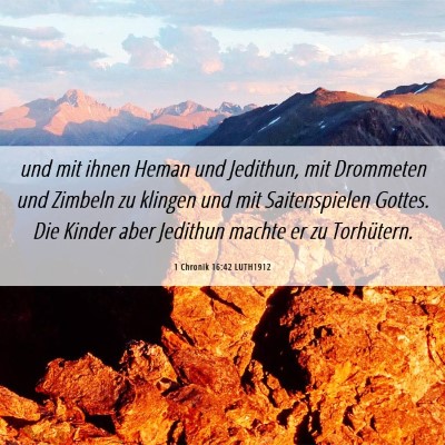 Picture 06 - 1 Chronik 16:42 LUTH1912 - und mit ihnen Heman und Jedithun, mit Drommeten - Bible Verse Picture