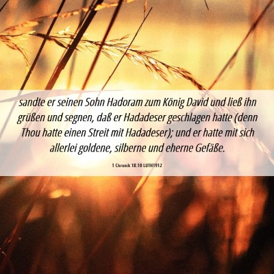 Picture 06 - 1 Chronik 18:10 LUTH1912 - sandte er seinen Sohn Hadoram zum König David - Bible Verse Picture