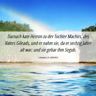 Picture 06 - 1 Chronik 2:21 LUTH1912 - Darnach kam Hezron zu der Tochter Machirs, des - Bible Verse Picture