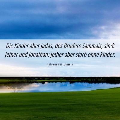 Picture 06 - 1 Chronik 2:32 LUTH1912 - Die Kinder aber Jadas, des Bruders Sammais, sind: - Bible Verse Picture