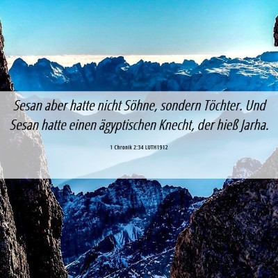 Picture 06 - 1 Chronik 2:34 LUTH1912 - Sesan aber hatte nicht Söhne, sondern Töchter. - Bible Verse Picture