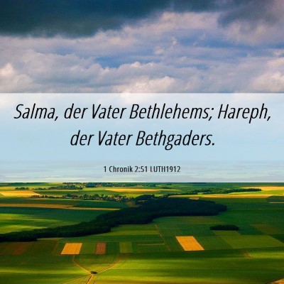 Picture 06 - 1 Chronik 2:51 LUTH1912 - Salma, der Vater Bethlehems; Hareph, der Vater - Bible Verse Picture
