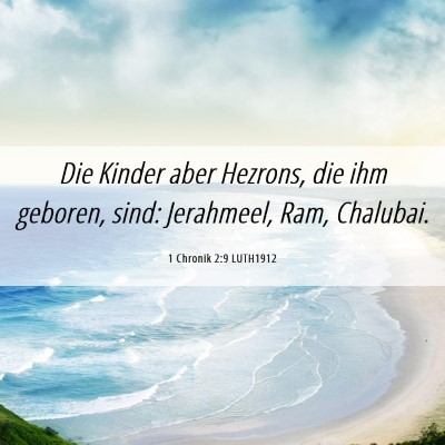 Picture 06 - 1 Chronik 2:9 LUTH1912 - Die Kinder aber Hezrons, die ihm geboren, sind: - Bible Verse Picture