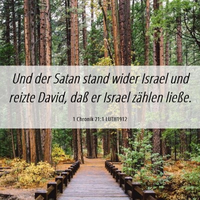 Picture 06 - 1 Chronik 21:1 LUTH1912 - Und der Satan stand wider Israel und reizte - Bible Verse Picture