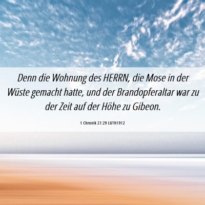 Picture 06 - 1 Chronik 21:29 LUTH1912 - Denn die Wohnung des HERRN, die Mose in der - Bible Verse Picture