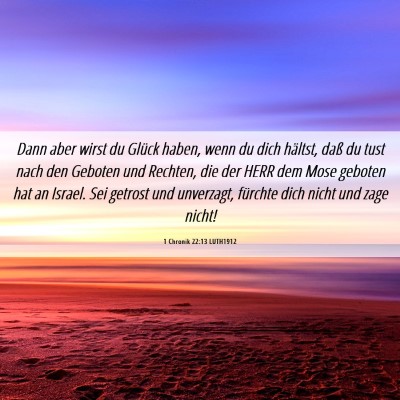 Picture 06 - 1 Chronik 22:13 LUTH1912 - Dann aber wirst du Glück haben, wenn du dich - Bible Verse Picture