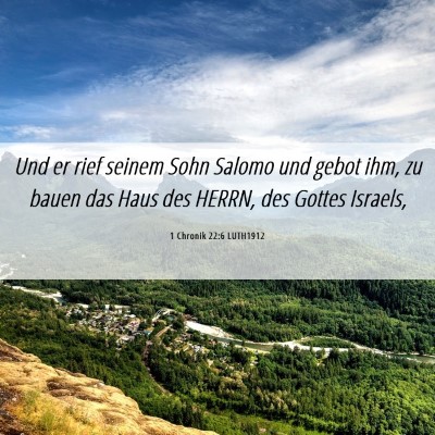 Picture 06 - 1 Chronik 22:6 LUTH1912 - Und er rief seinem Sohn Salomo und gebot ihm, zu - Bible Verse Picture
