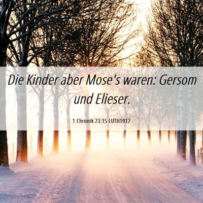 Picture 06 - 1 Chronik 23:15 LUTH1912 - Die Kinder aber Mose's waren: Gersom und - Bible Verse Picture