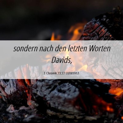 Picture 06 - 1 Chronik 23:27 LUTH1912 - sondern nach den letzten Worten - Bible Verse Picture