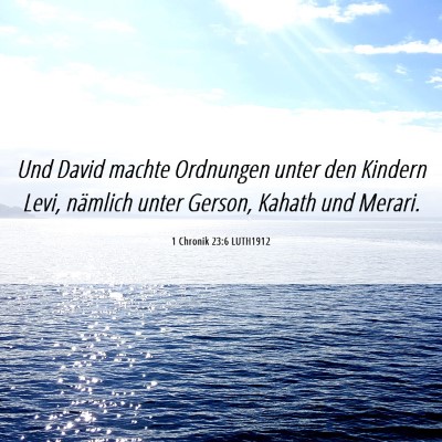 Picture 06 - 1 Chronik 23:6 LUTH1912 - Und David machte Ordnungen unter den Kindern - Bible Verse Picture
