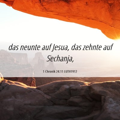 Picture 06 - 1 Chronik 24:11 LUTH1912 - das neunte auf Jesua, das zehnte auf - Bible Verse Picture