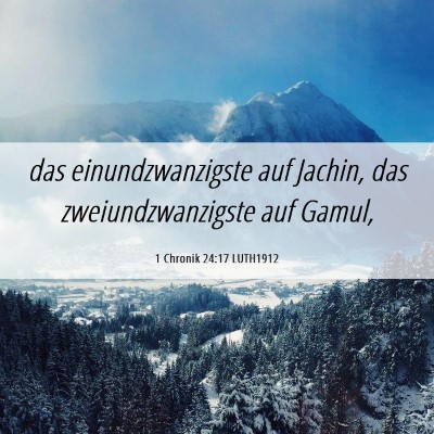 Picture 06 - 1 Chronik 24:17 LUTH1912 - das einundzwanzigste auf Jachin, das - Bible Verse Picture