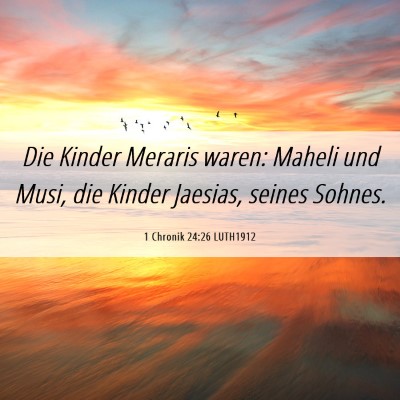 Picture 06 - 1 Chronik 24:26 LUTH1912 - Die Kinder Meraris waren: Maheli und Musi, die - Bible Verse Picture
