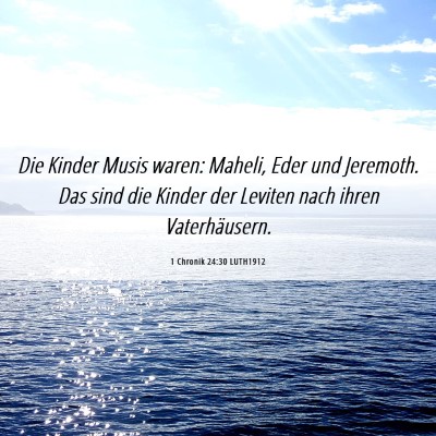 Picture 06 - 1 Chronik 24:30 LUTH1912 - Die Kinder Musis waren: Maheli, Eder und - Bible Verse Picture