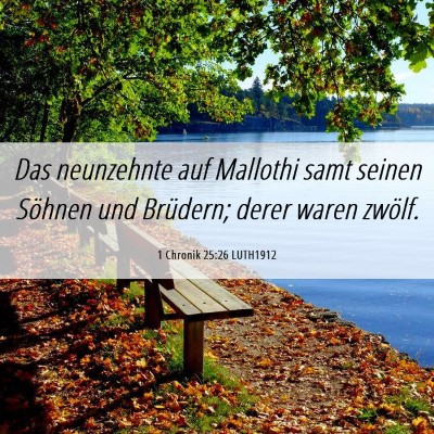 Picture 06 - 1 Chronik 25:26 LUTH1912 - Das neunzehnte auf Mallothi samt seinen Söhnen - Bible Verse Picture