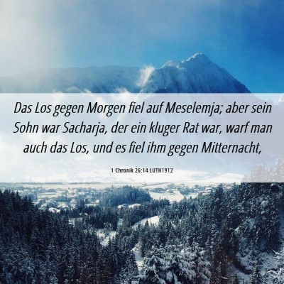 Picture 06 - 1 Chronik 26:14 LUTH1912 - Das Los gegen Morgen fiel auf Meselemja; aber - Bible Verse Picture