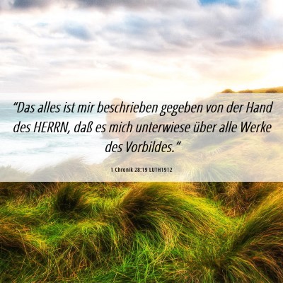 Picture 06 - 1 Chronik 28:19 LUTH1912 - “Das alles ist mir beschrieben gegeben von der - Bible Verse Picture