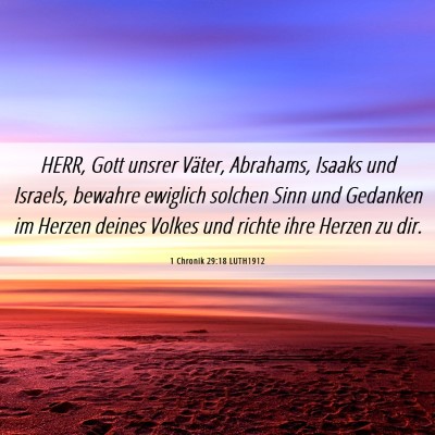 Picture 06 - 1 Chronik 29:18 LUTH1912 - HERR, Gott unsrer Väter, Abrahams, Isaaks und - Bible Verse Picture