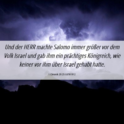 Picture 06 - 1 Chronik 29:25 LUTH1912 - Und der HERR machte Salomo immer größer vor dem - Bible Verse Picture