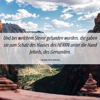 Picture 06 - 1 Chronik 29:8 LUTH1912 - Und bei welchem Steine gefunden wurden, die gaben - Bible Verse Picture