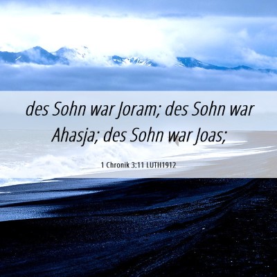 Picture 06 - 1 Chronik 3:11 LUTH1912 - des Sohn war Joram; des Sohn war Ahasja; des Sohn - Bible Verse Picture