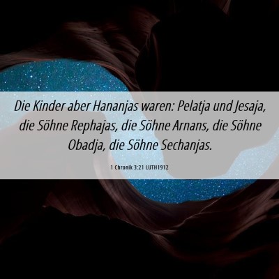 Picture 06 - 1 Chronik 3:21 LUTH1912 - Die Kinder aber Hananjas waren: Pelatja und - Bible Verse Picture