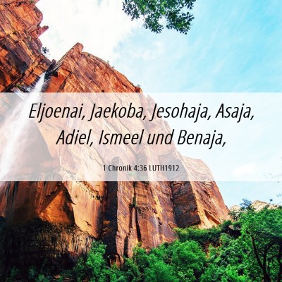 Picture 06 - 1 Chronik 4:36 LUTH1912 - Eljoenai, Jaekoba, Jesohaja, Asaja, Adiel, Ismeel - Bible Verse Picture