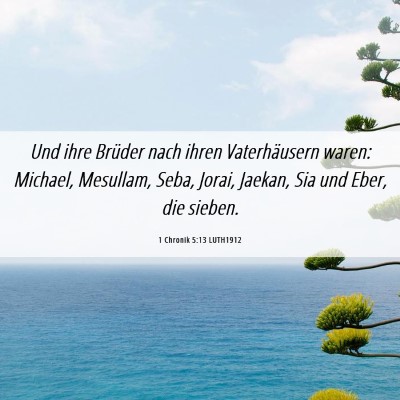 Picture 06 - 1 Chronik 5:13 LUTH1912 - Und ihre Brüder nach ihren Vaterhäusern waren: - Bible Verse Picture