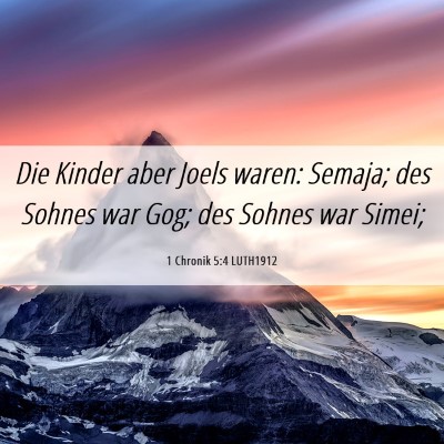 Picture 06 - 1 Chronik 5:4 LUTH1912 - Die Kinder aber Joels waren: Semaja; des Sohnes - Bible Verse Picture